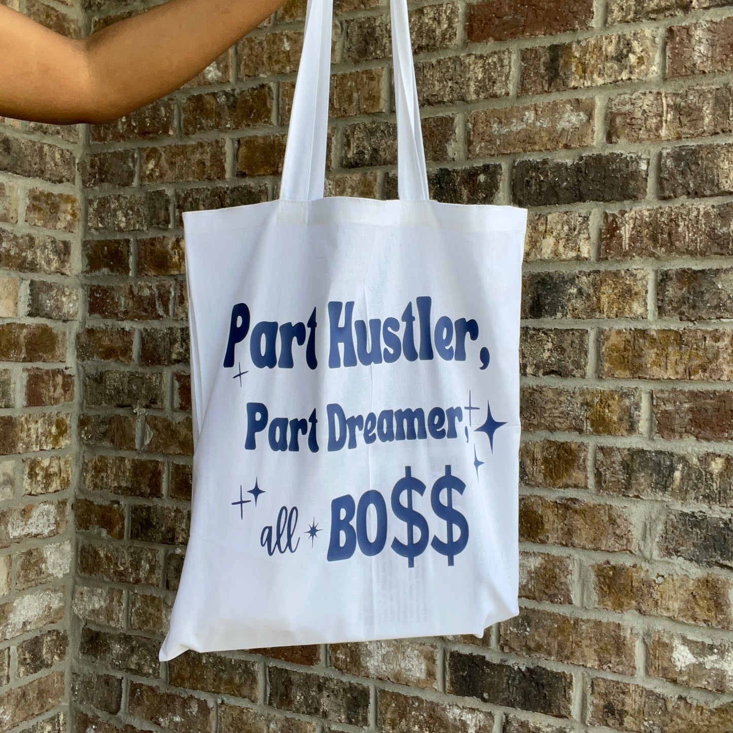 White Tote Bags “Part Hustler, Part Dreamer, all BOSS”